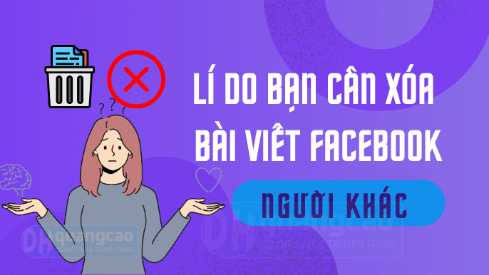 li-do-ban-can-dich-vu-xoa-bai-viet-facebook-nguoi-khac